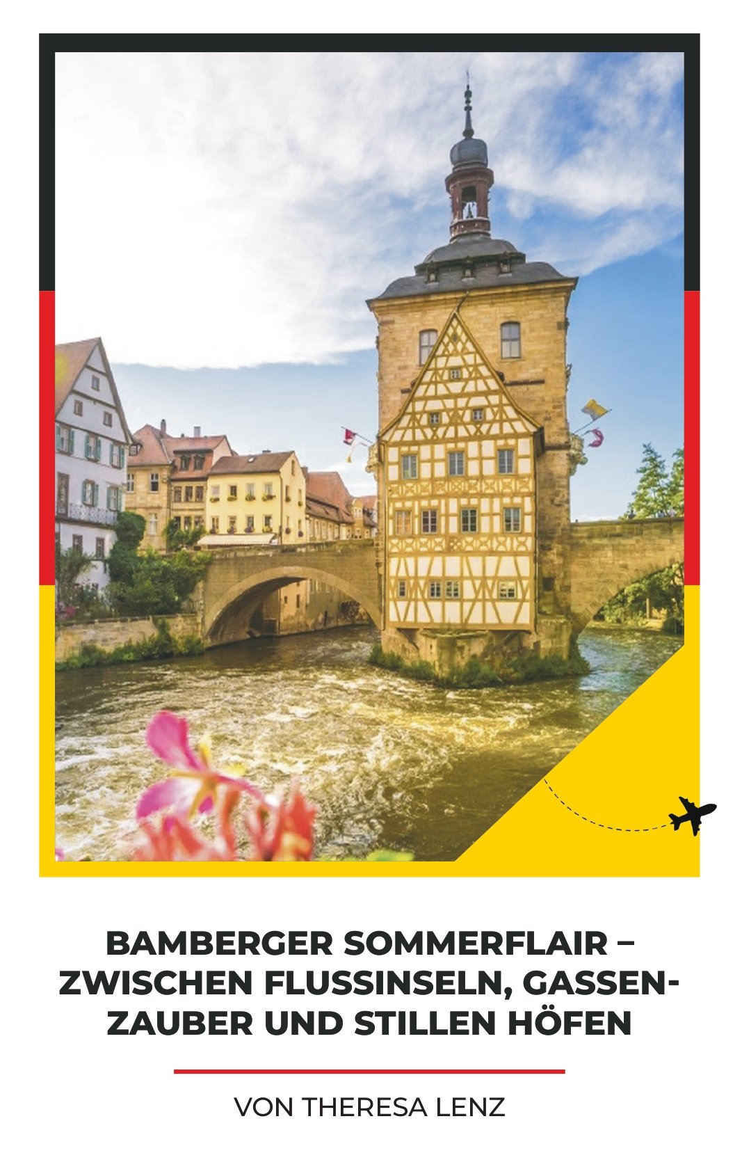 BAMBERGER SOMMERFLAIR – ZWISCHEN FLUSSINSELN, GASSENZAUBER UND STILLEN HÖFEN