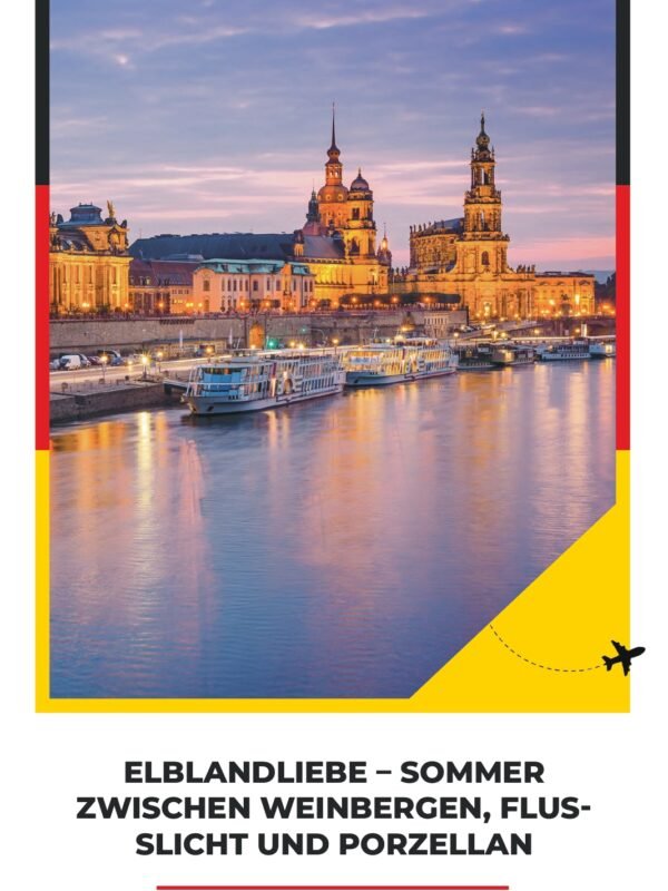 Elblandliebe – Sommer zwischen Weinbergen, Flusslicht und Porzellan