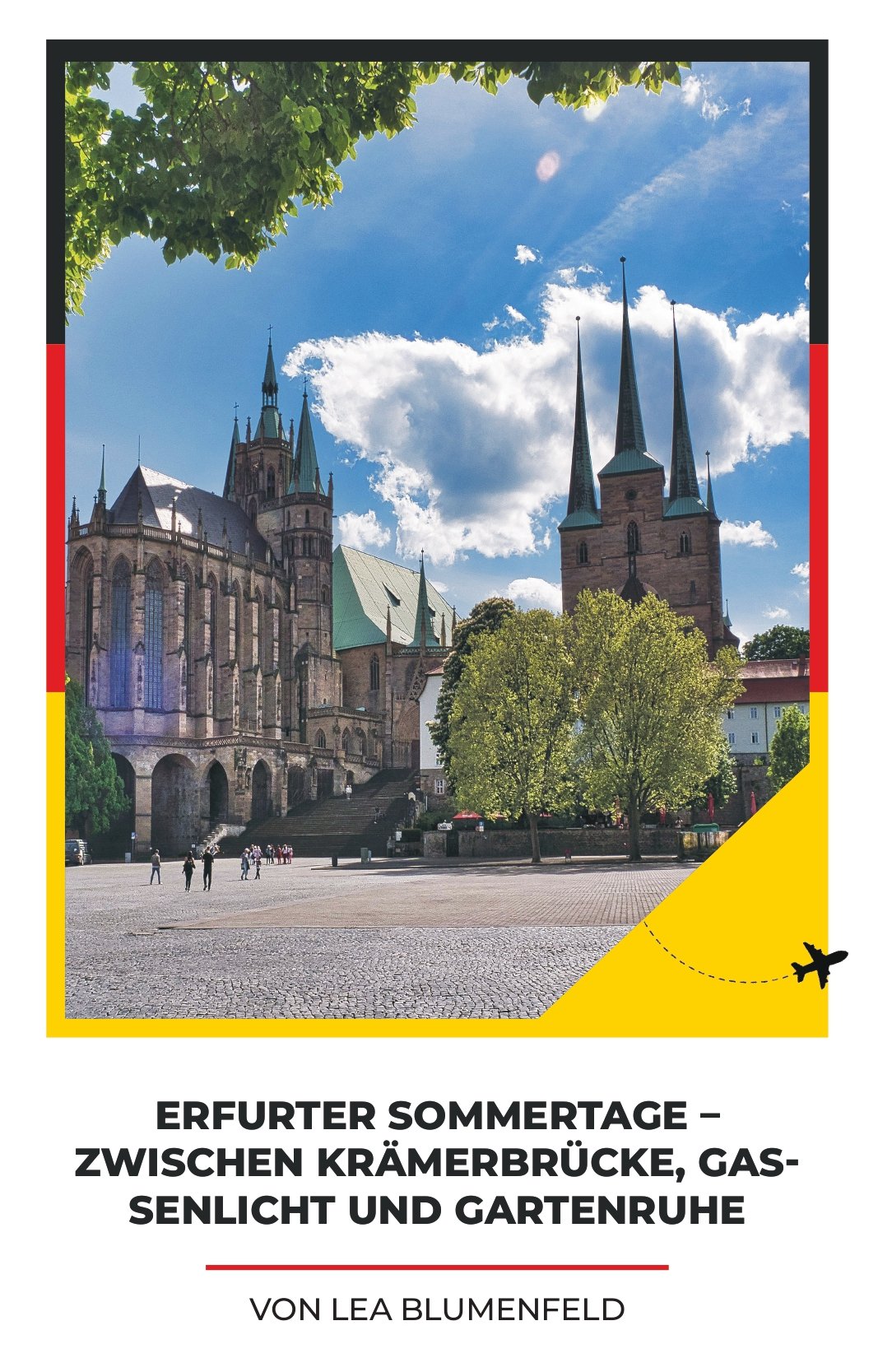 ERFURTER SOMMERTAGE – ZWISCHEN KRÄMERBRÜCKE, GASSENLICHT UND GARTENRUHE