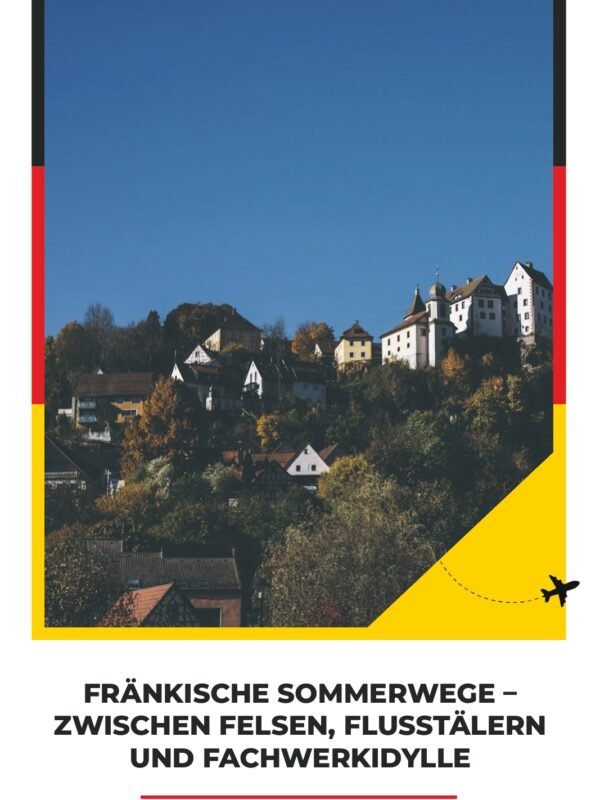 Fränkische Sommerwege – Zwischen Felsen, Flusstälern und Fachwerkidylle