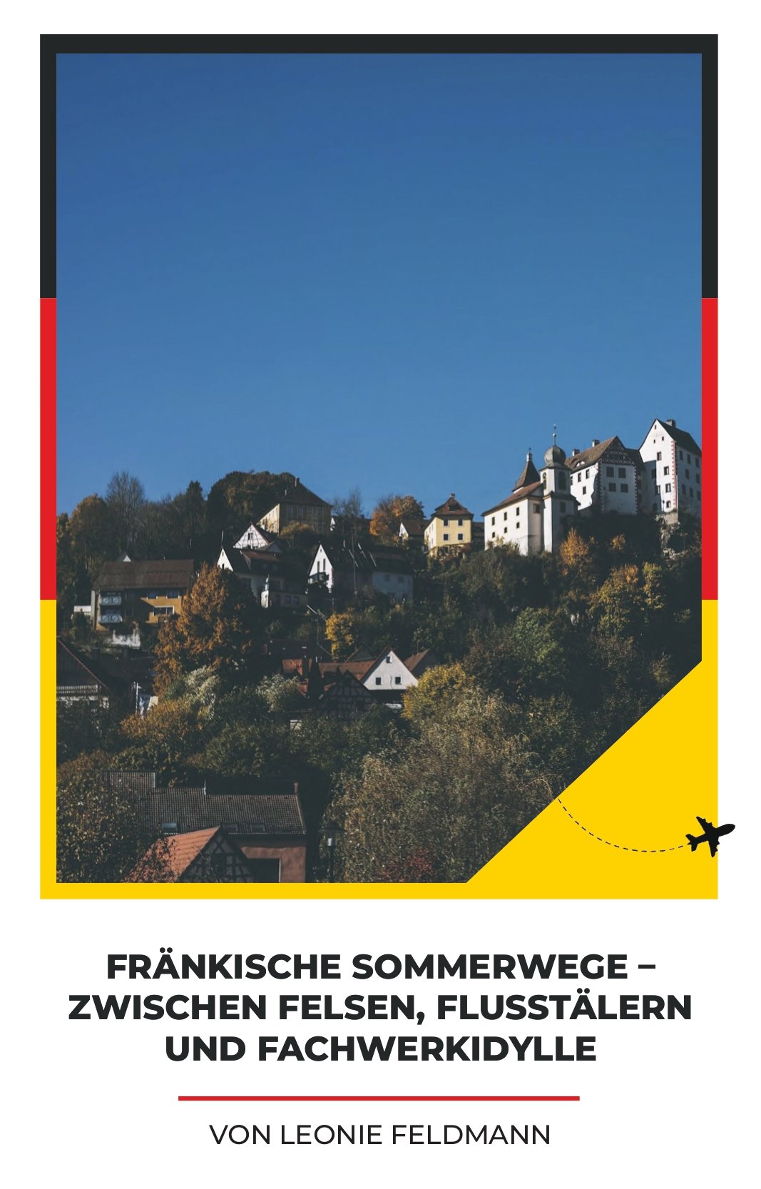 Fränkische Sommerwege – Zwischen Felsen, Flusstälern und Fachwerkidylle