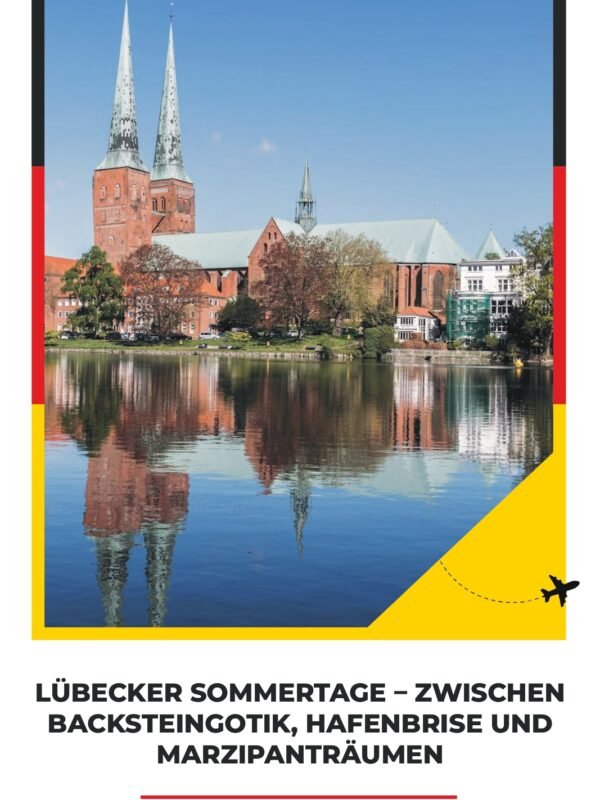 Lübecker Sommertage – Zwischen Backsteingotik, Hafenbrise und Marzipanträumen