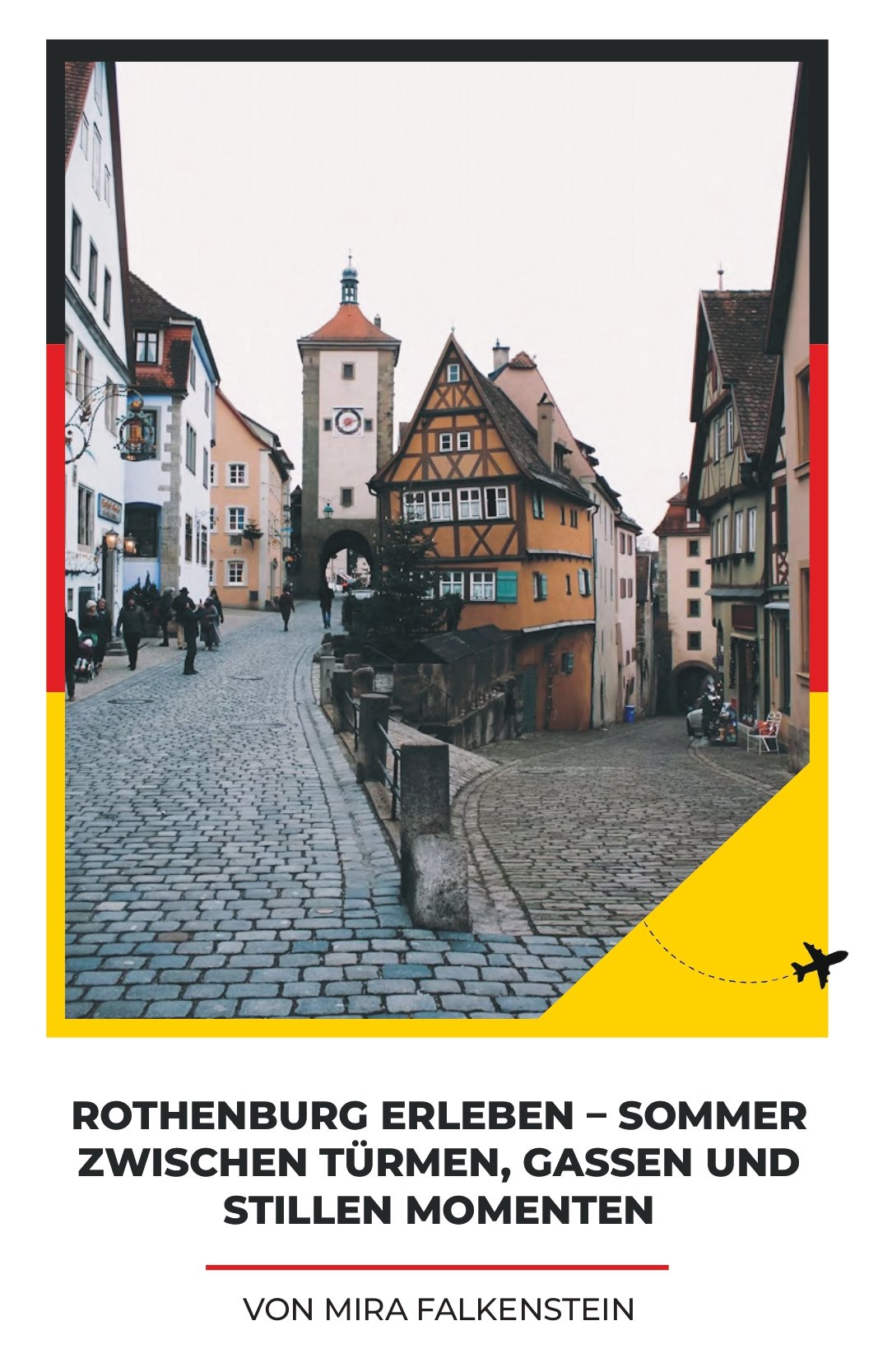 Rothenburg erleben – Sommer zwischen Türmen, Gassen und stillen Momenten