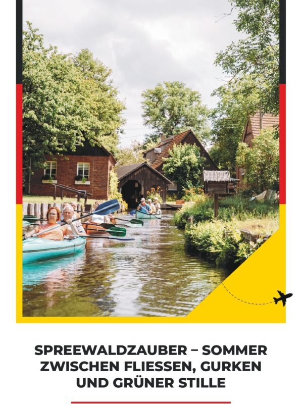 SPREEWALDZAUBER – SOMMER ZWISCHEN FLIESSEN, GURKEN UND GRÜNER STILLE