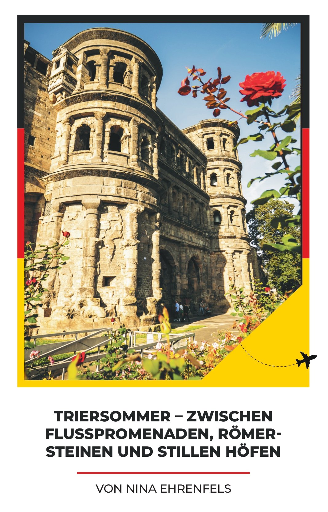 TRIERSOMMER – ZWISCHEN FLUSSPROMENADEN, RÖMERSTEINEN UND STILLEN HÖFEN